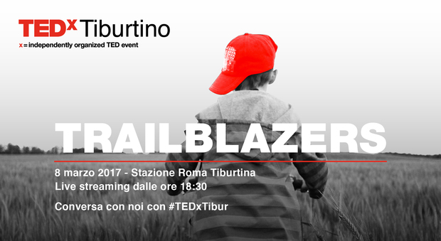 TEDxTiburtino, a Roma l'evento per celebrare i "trailblazer"