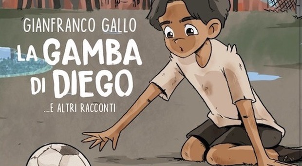 “La Gamba di Diego e altri racconti”, il nuovo libro dell'attore partenopeo Gianfranco Gallo