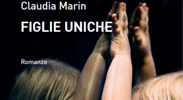 “Figlie uniche”: il romanzo sulle donne di Claudia Marin alla libreria Feltrinelli