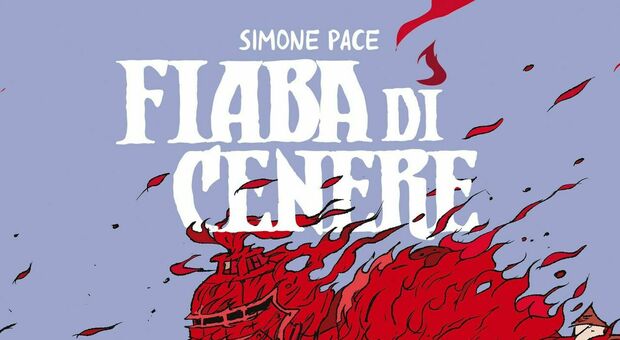 “Fiaba di Cenere” di Simone Pace sta per sbarcare anche in libreria
