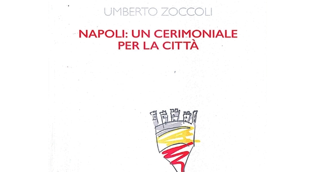 «Napoli: un cerimoniale per la città», il libro di Zoccoli a San Domenico Maggiore
