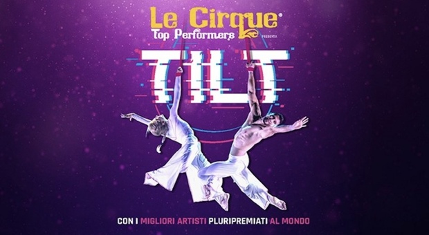 Dal 29 novembre al 1 dicembre "Tilt Winter Tour", Le Cirque Top Performers al Teatro Olimpico di Roma