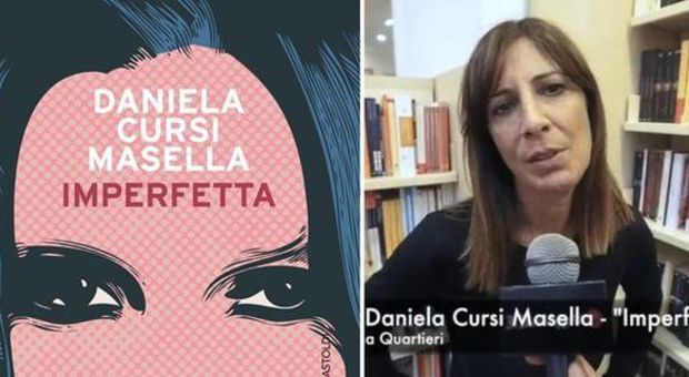 Il diario di un’inguaribile imperfetta nel nuovo romanzo di Daniela Cursi Masella