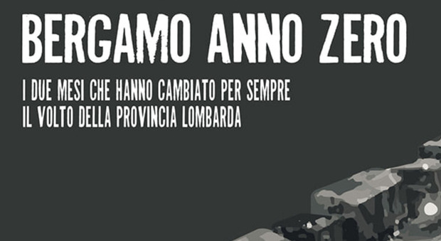 "Bergamo anno zero", il saggio che racconta come il Covid ha cambiato la provincia lombarda