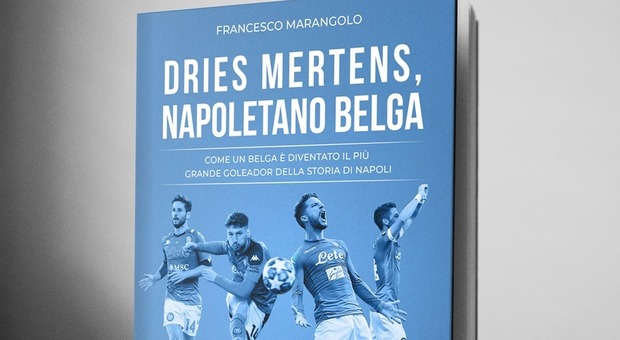 Marangolo e l'evoluzione di Mertens: «Dries Mertens, il napoletano belga»