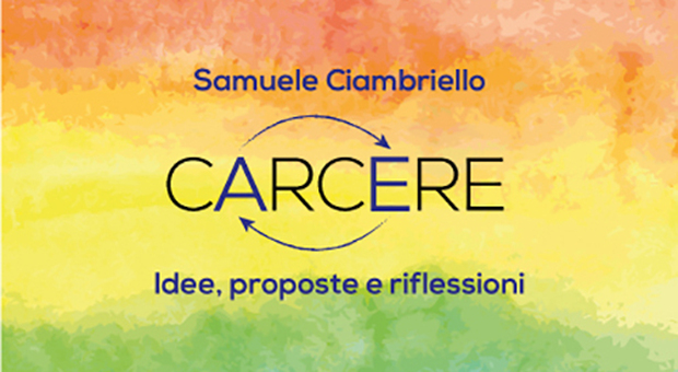 «Carcere. Idee, proposte, riflessioni» di Samuele Ciambriello a In-Chiostro