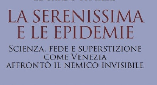 "La Serenissima e le epidemie", un libro storico in edicola con il Gazzettino