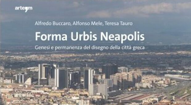 Napoli, dalla Federico II una mappa digitale e un libro sulla genesi della città