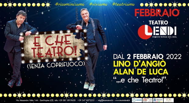 Lino D'Angiò e Alan De Luca in scena al teatro Lendi con «E che Teatro!»