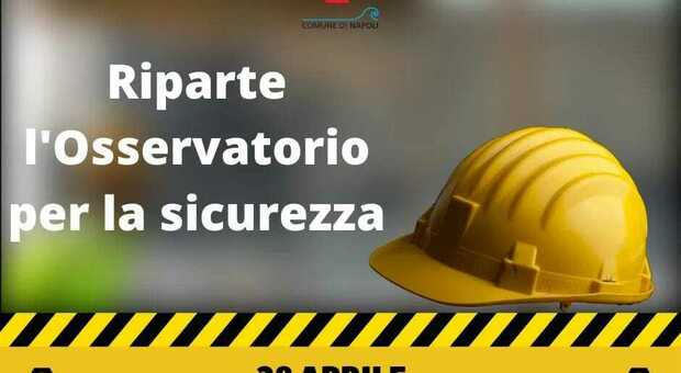 Giornata della sicurezza sul lavoro, riparte l'osservatorio “Napoli città sicura”