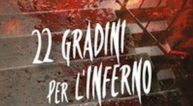 “22 Gradini per l'inferno" il nuovo libro di Emilio Orlando e Rita Cavallaro: mercoledì 18 dicembre la presentazione a Roma