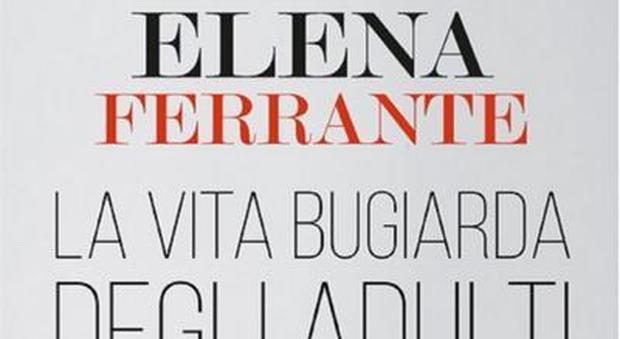 Elena Ferrante, l'ultimo romanzo: Giannina scopre le bugie degli adulti