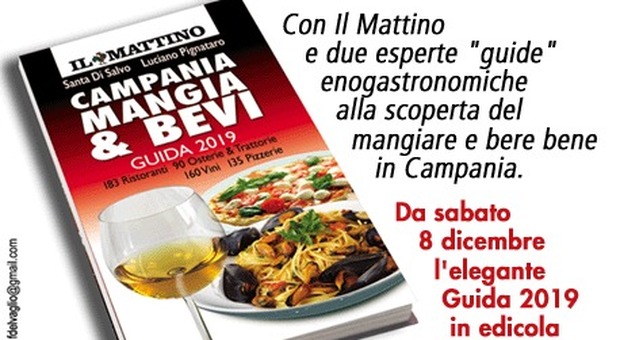 Torna «Campania Mangia & Bevi», la guida enogastronica in edicola con Il Mattino
