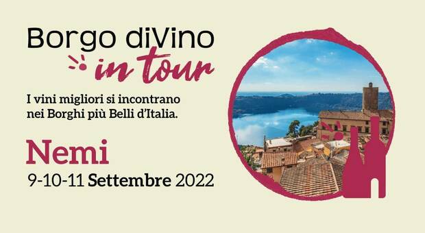 Borgo DiVino in Tour 2022: a settembre si “torna a casa” con la tappa di Nemi dal 9 all'11