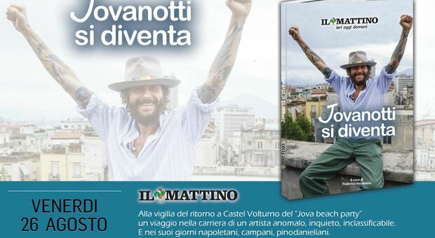Jova beach party a Castel Volturno, l'omaggio del Mattino: il libro «Jovanotti si diventa» venerdì in edicola