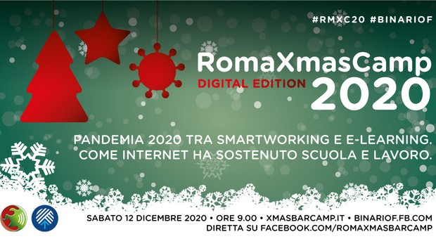RomaXmasCamp 2020 sabato 12 Dicembre: “Pandemia 2020 tra SmartWorking e E-Learning"
