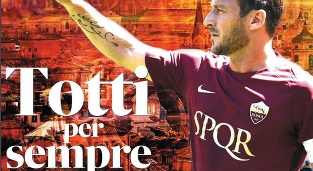 Totti per sempre: Speciale del Messaggero per celebrare il Capitano all'ultimo match con la maglia della Roma
