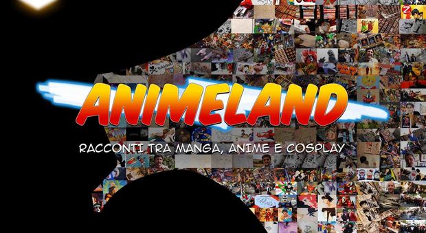 Lucca Comics, 'Animeland-Racconti tra manga, anime e cosplay' a '25 Anni KAPPA'