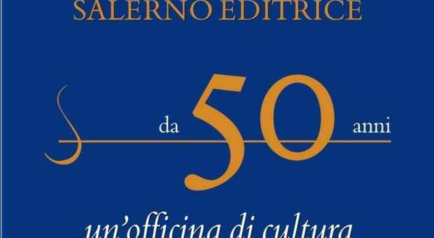Salerno Editrice compie 50 anni con il volume «Un'officina di cultura»