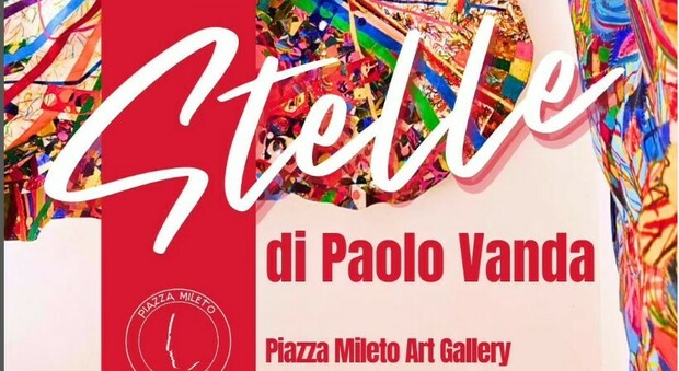 "Stelle", la nuova mostra di Paolo Vanda alla galleria Piazza Mileto di Roma