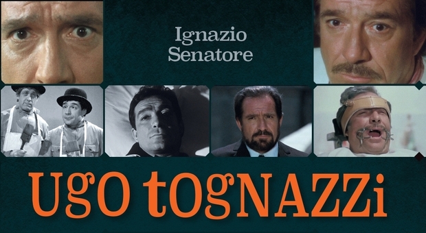 L'ultimo libro del cinefilo Ignazio Senatore su Ugo Tognazzi con la prefazione di Pupi Avati
