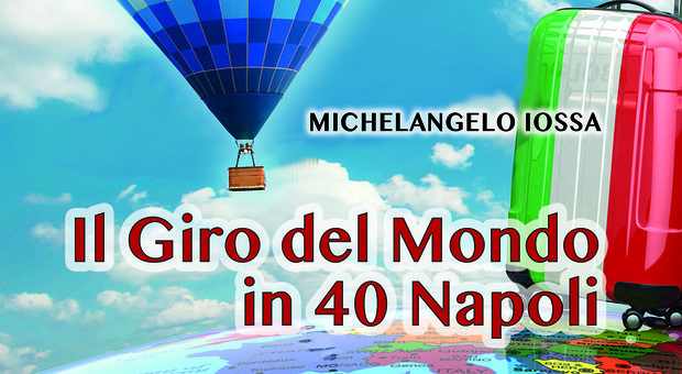«Il giro del mondo in 40 Napoli», alla scoperta della cugine di Partenope con Michelangelo Iossa