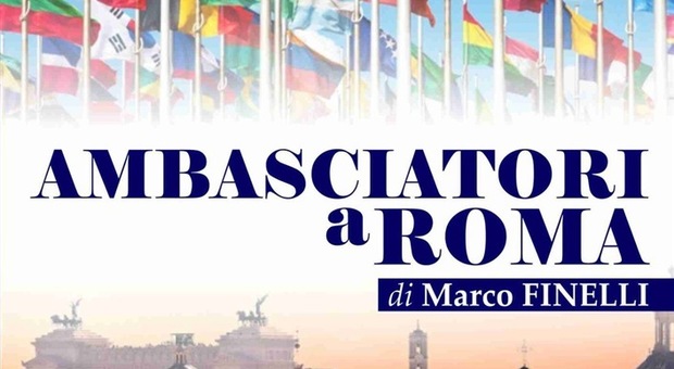 In Campidoglio la presentazione del libro "Ambasciatori a Roma"