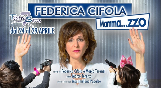 Federica Cifola al Teatro7 di Roma con "Mamma...zzo"