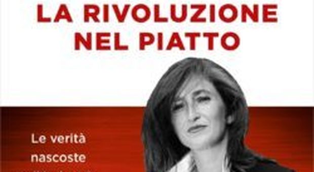 La rivoluzione nel piatto, Sabrina Giannini e i segreti degli alimenti che portiamo in tavola