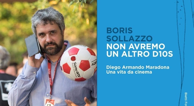 Boris Sollazzo: «Vi spiego chi è Maradona per i napoletani. E lo faccio con un viaggio nel cinema»