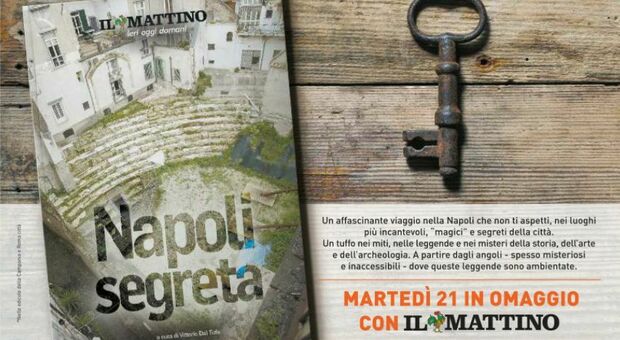 «Napoli segreta», il libro gratis con Il Mattino il 21 dicembre