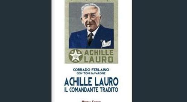 Achille Lauro, il Comandante tradito| La presentazione del libro di Corrado Ferlaino
