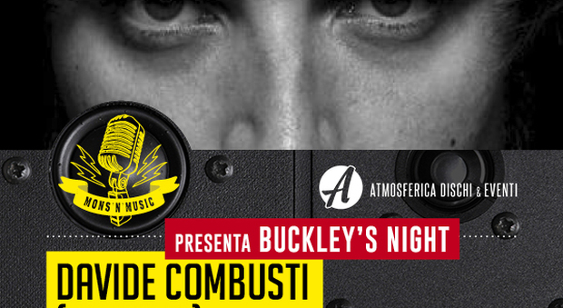 Musica, Davide Combusti (The Niro) presenta Buckley's Night al Mons