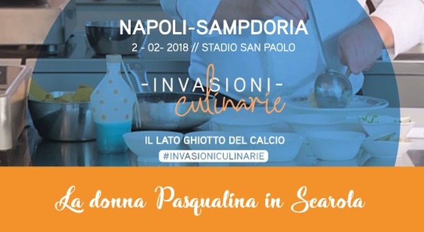 Le invasioni culinarie: Napoli-Sampdoria con la donna Pasqualina in scarola