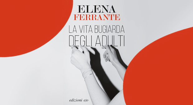 La copertina di "La vita bugiarda degli adulti" di Elena Ferrante