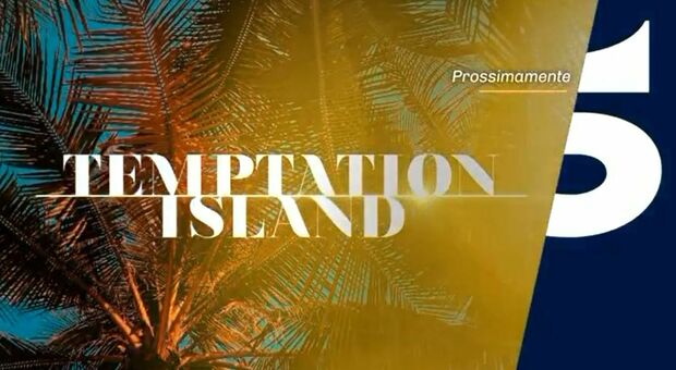 Temptation Island quando va in onda? La data, le coppie e la location. Tutto quello che c'è da sapere