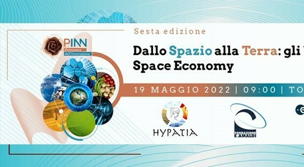 “Dallo Spazio alla Terra: gli Use Case della New Space Economy” il 19 maggio a Torino Il programma