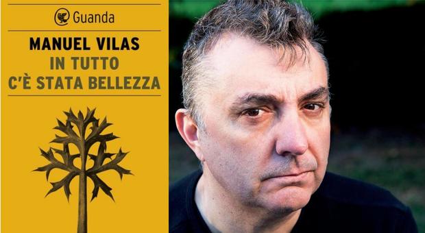 In tutto c'è stata bellezza, il best-seller di Manuel Vilas arriva anche in Italia