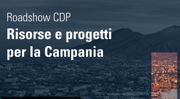 «Risorse e progetti per la Campania», il roadshow Cdp live sul Mattino.it