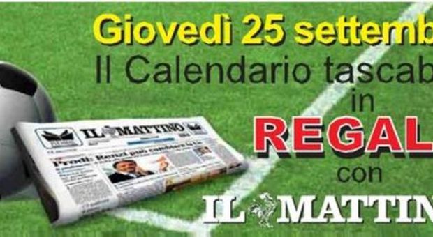 Calcio, giovedì 25 settembre in edicola con Il Mattino il calendario
