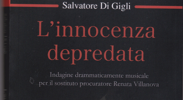 "L'innocenza depredata", il nuovo romanzo di Salvatore Di Gigli sarà presentato a Sezze