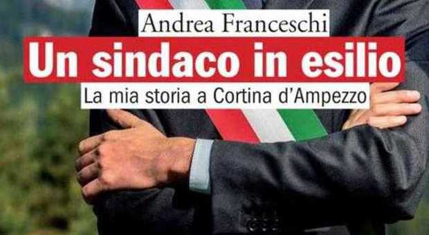 La copertina del libro "Un sindaco in esilio" di Andrea Franceschi