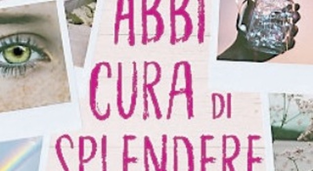 “Abbi cura di splendere”, il romanzo d'esordio di Ludovica Bizzaglia