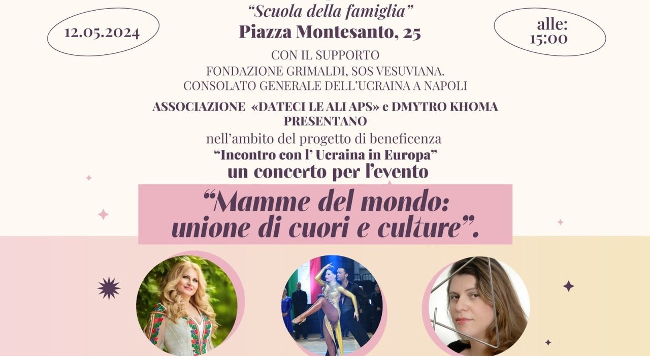 Festa della mamma a Napoli: un concerto per l'evento «Mamme del mondo:  unione di cuori e culture»