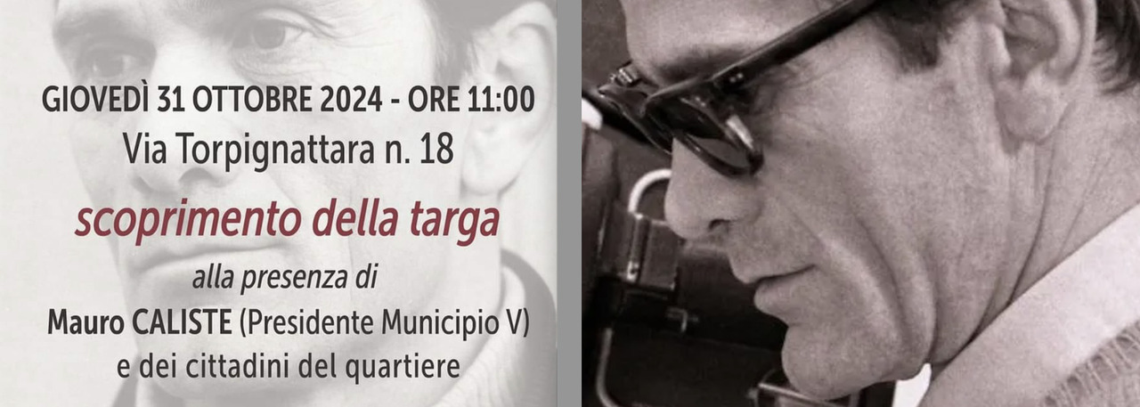 Targa e mostra fotografica in omaggio a Pier Paolo Pasolini al Pigneto e Torpignattara: gli eventi in programma.