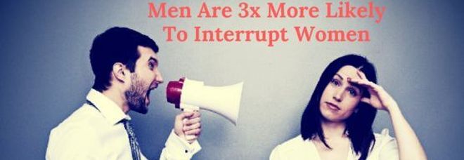 Gli uomini hanno tre volte più probabilità di interrompere una donna