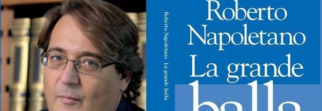 Quel Nord che vive sulle spalle del Sud: "La grande balla", libro-inchiesta di Roberto Napoletano
