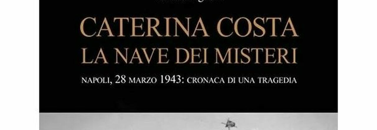 Il libro di Marco Liguori sull'esplosione della Caterina Costa
