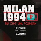 Il Milan del '94 in una docuserie su Sky: da Baresi e Berlusconi a Savicevic, le testimonianze dei protagonisti