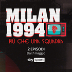 «Milan 1994, più che una squadra»